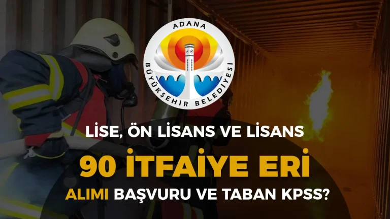 Adana Büyükşehir Belediyesi 90 İtfaiye Eri Alımı Taban KPSS, Sonuçlar? 24 adana buyuksehir belediyesi itfaiuye eri aimi