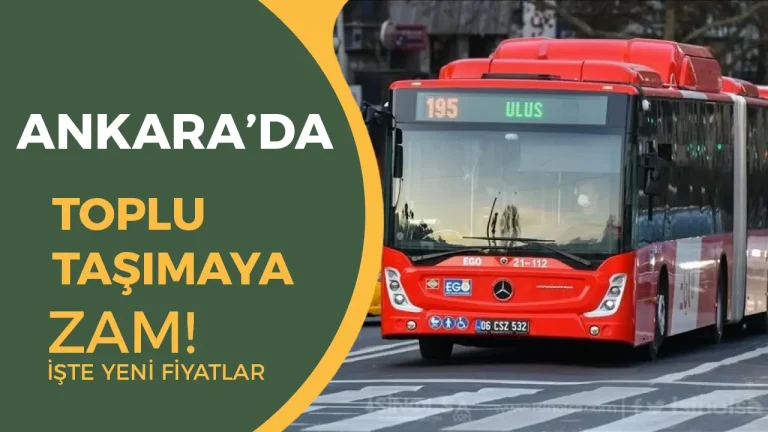 Ankara'da Toplu Ulaşıma Zam: İşte Yeni Bilet Fiyatları 17 ankawa topku taşımaya zam
