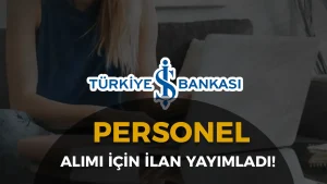 İş Bankası Dijital Gelişim Programı Staj Personel Alımı İlanı Yayımladı!