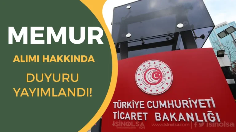 Ticaret Bakanlığı Memur TUY Alımı Sonuçları Açıklandı! 9 ticaret bakanlığı memur alımı duyurusu
