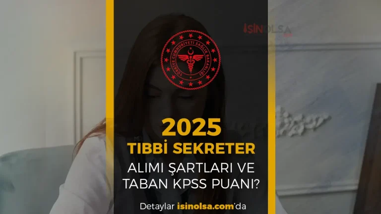2025 Tıbbi Sekreter Alımı Başlıyor! Sağlık Bakanlığı Başvuru Şartları ve KPSS Taban Puanı 2 2025 Tıbbi Sekreter Alımı Başlıyor! Sağlık Bakanlığı Başvuru Şartları ve KPSS Taban Puanı
