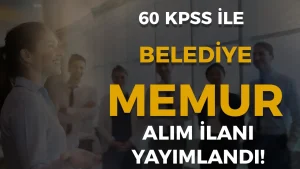 60 KPSS ile Ön Lisans ve Lisans Memur Alımı ( Ceylanpınar Belediyesi )