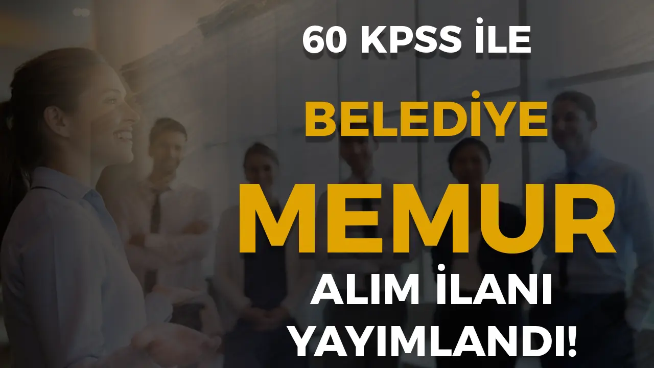 60 KPSS ile Ön Lisans ve Lisans Memur Alımı ( Ceylanpınar Belediyesi )