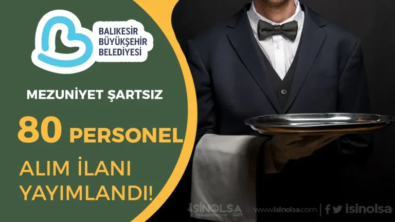 Balıkesir Büyükşehir Belediyesi 80 Garson Alımı Yapıyor! 2 Balikesir Buyuksehir Belediyesi 80 Garson Alimi Yapiyor