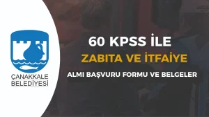 Çanakkale Belediyesi 60 KPSS İle 15 Zabta Memuru ve İtfaiye Eri Alımı Başvuru Formu