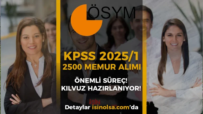 KPSS 2025/1 İle 2500 Memur Alımı Talep Toplama Süreci Bitti! Sırada Kılavuz Var!