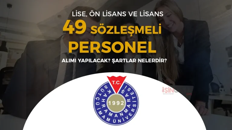 KSÜ Mülakatsız 49 Sözleşmeli Personel Alımı Yapıyor!