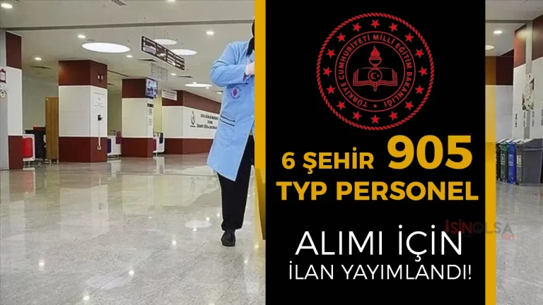 MEB Okullara 6 Şehir 905 TYP Personel Alımı Yeni İlanlar Yayımlandı!