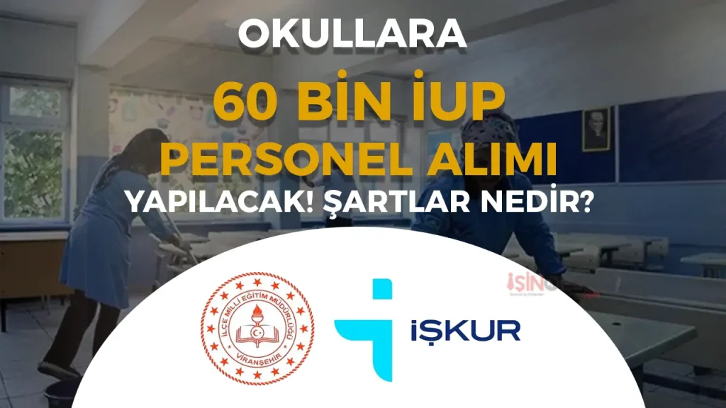 MEB Okullara 81 Şehir 60 Bin İUP Personel Alımı Tarih ve Şartları
