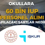 MEB Okullara 81 Şehir 60 Bin İUP Personel Alımı Tarih ve Şartları