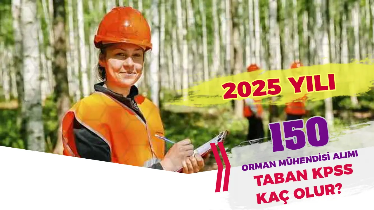 OGM 2025 Yılı 150 Orman Mühendisi Alımı ve Beklenen Taban Puanlar