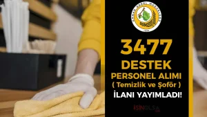 OGM 3477 Destek Personeli Alımı İlanı ( Temizlik, Şoför, Operatör ) Şartları