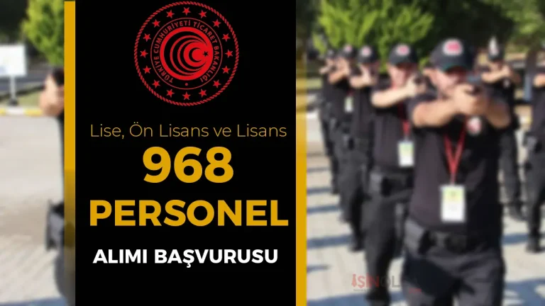 Ticaret Bakanlığı 988 Personel Alımı Başvurusu Sona Eriyor! 2 Ticaret Bakanlığı 988 Personel Alımı Başvurusu Sona Eriyor!
