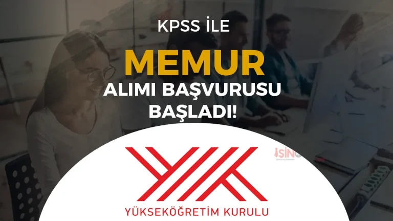 YÖK 20 Memur Alımı Başvurusu Başladı! 23 YÖK 20 Memur Alımı Başvurusu Başladı!