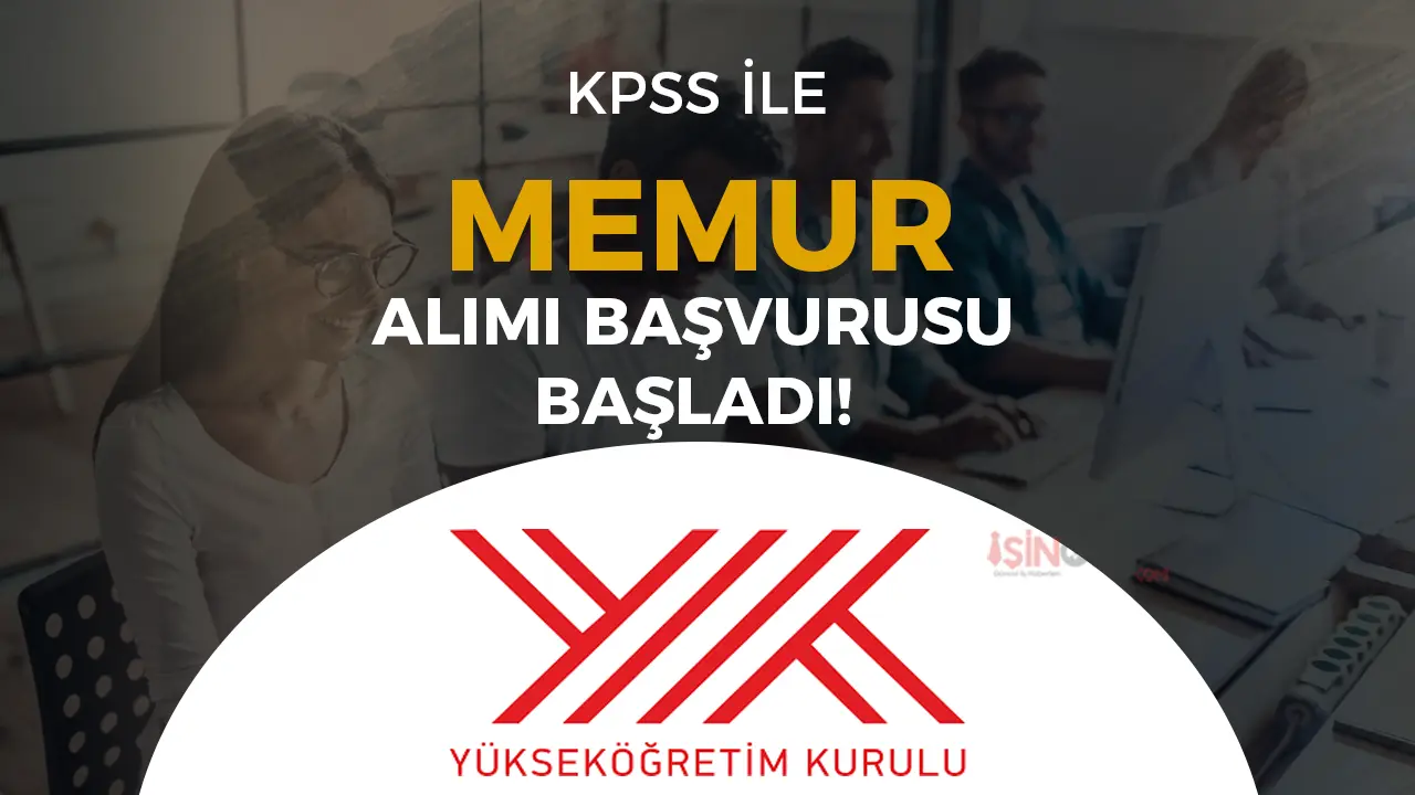 YÖK 20 Memur Alımı Başvurusu Başladı!