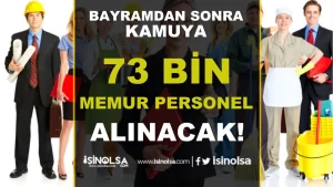 Bayramdan Sonra Kamuya 73 Bin Memur Personel Alımı Yapılacak! Başvuru Şartları, Kadrolar ve Güncel Maaşlar Belli Oldu