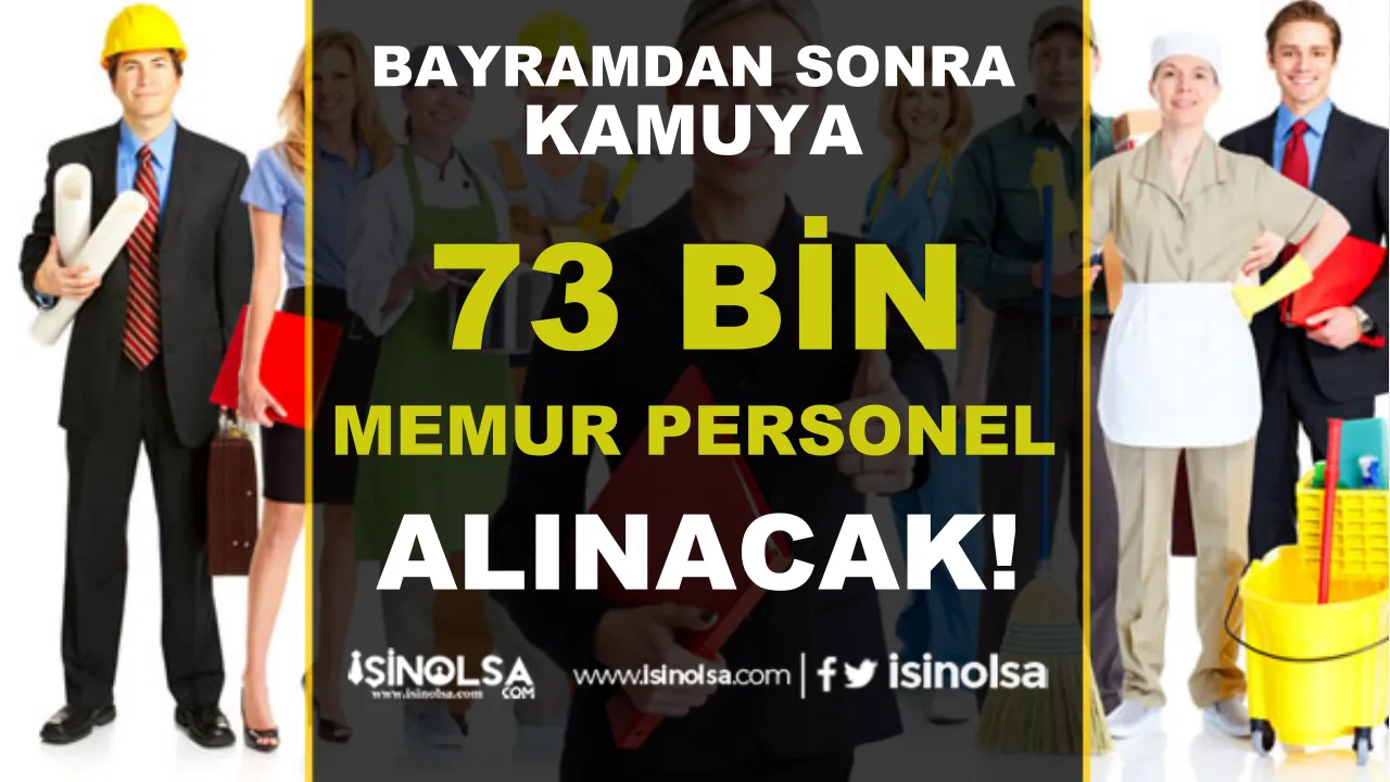 bayramdan sonra kamuya 73 bin memur personel alımı
