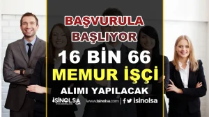 4 Bakanlık, Belediye ve Kurum 16 Bin 66 Memur İşçi Alımı Başlıyor!