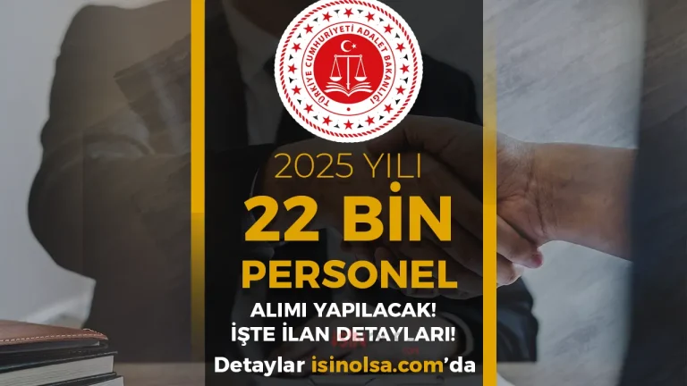 Adalet Bakanlığı ve CTE 81 Şehir 22 Bin Personel Alımı 2025 Ne Zaman?