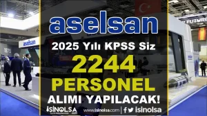 ASELSAN 2025’te KPSS Şartsız 2.244 Personel Alacak! İşte Maaşlar ve Kadro Listesi