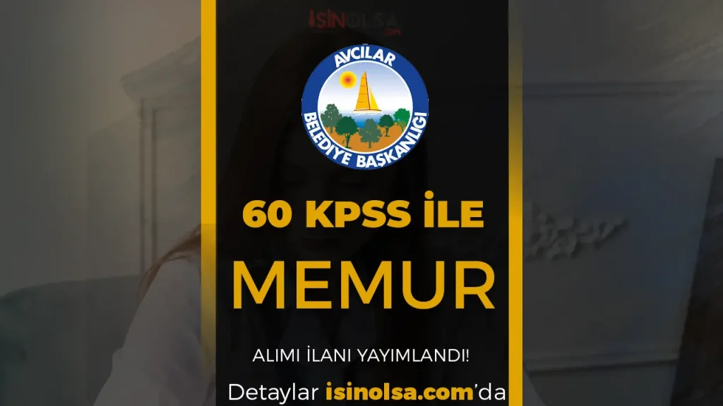 Avcılar Belediyesi 2025 Yılı İçin Memur ve Zabıta Alımı Yapacak! Başvurular 17 Haziran’da Başlıyor