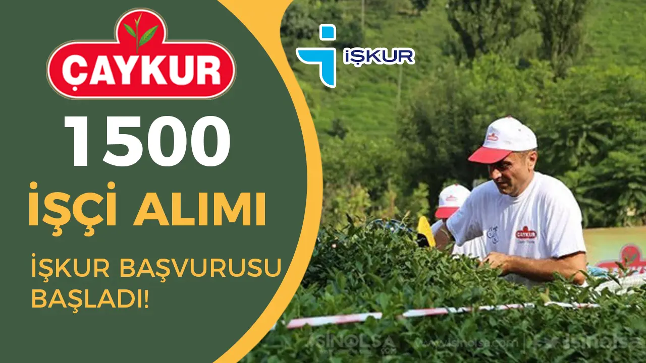 ÇAYKUR 1500 İşçi Alımı İŞKUR Başvurusu Başladı! Başvuru Adımları - Görsel