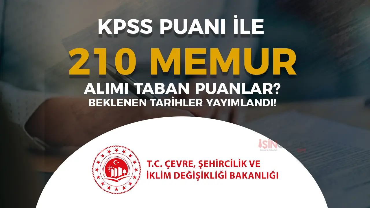 Çevre Bakanlığı 210 Memur Alımı Sonuç ve Taban Puanlar? ( Milli Emlak Uzman Yardımcısı )