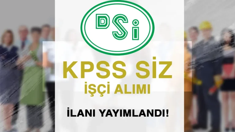 DSİ 25. Bölge Müdürlüğü KPSS siz İşçi Alım İlanı Yayımlandı!