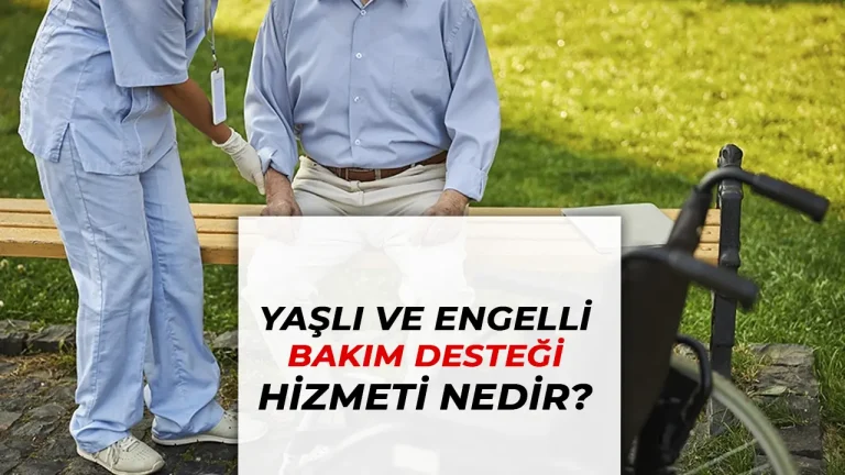 Devletin Yaşlı ve Engelli Bireylere Yönelik Bakım Hizmetleri