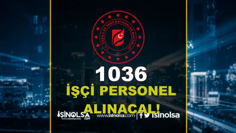 Enerji Bakanlığı (TEİAŞ ve EÜAŞ) 1036 İşçi Personel Alacak! Başvuru Başladı