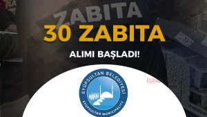 Eyüpsultan Belediyesi 30 Zabıta Memuru Alımı Başvuru Belgeleri