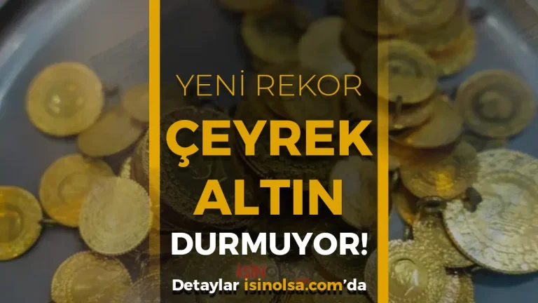 Gram ve Çeyrek Altında Yeni Rekor: Altın Piyasasında Son Durum