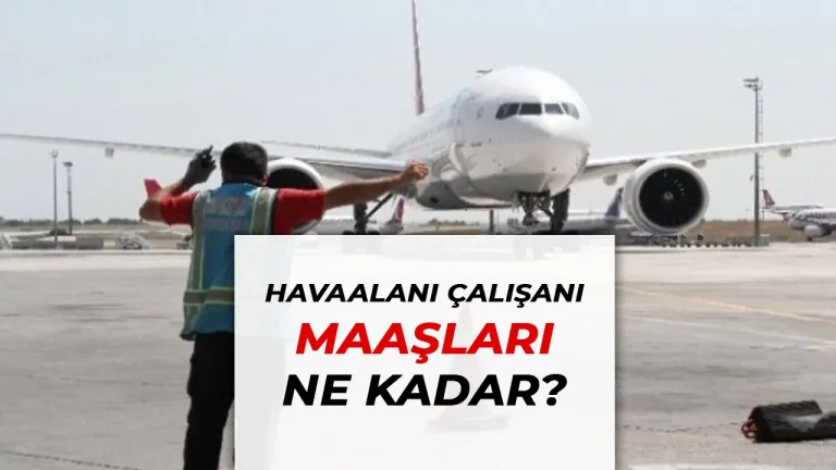 Havaalanı Çalışan Maaşları 2025: Kim, Ne Kadar Maaş Alıyor?