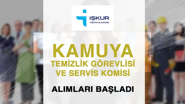 İŞKUR Üzerinden Temizlik Görevlisi ve Servis Komisi Alımları Başladı! Başvurular İçin Son Gün 2 Mayıs