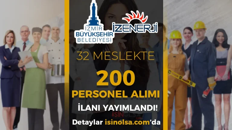 İzmir İZENERJİ 32 Meslek 200 Personel Alımı Yapıyor! Vasıflı / Vasıfsız