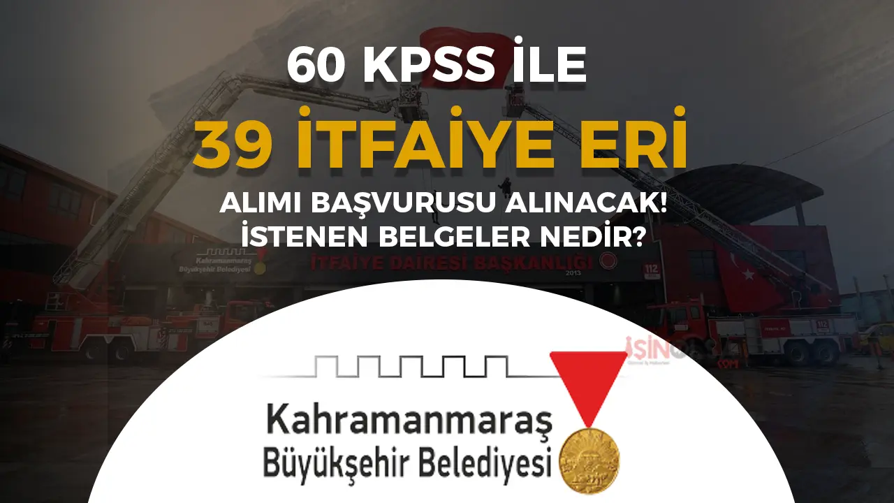 KBB 39 İtfaiye Eri Alımı Başvurusu Başladı! İşte Belgeler