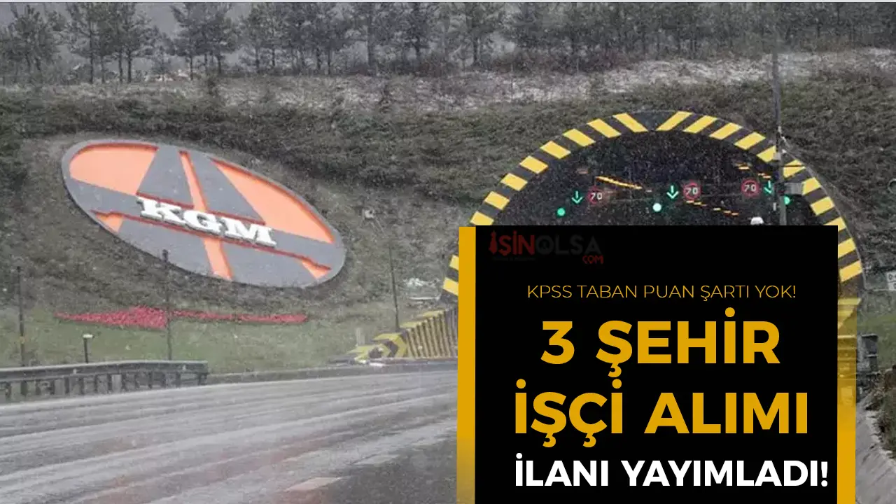 KGM 3 Şehir 14 İşçi Alımı Yapacak! ( Engelli ve Eski Hükümlü )