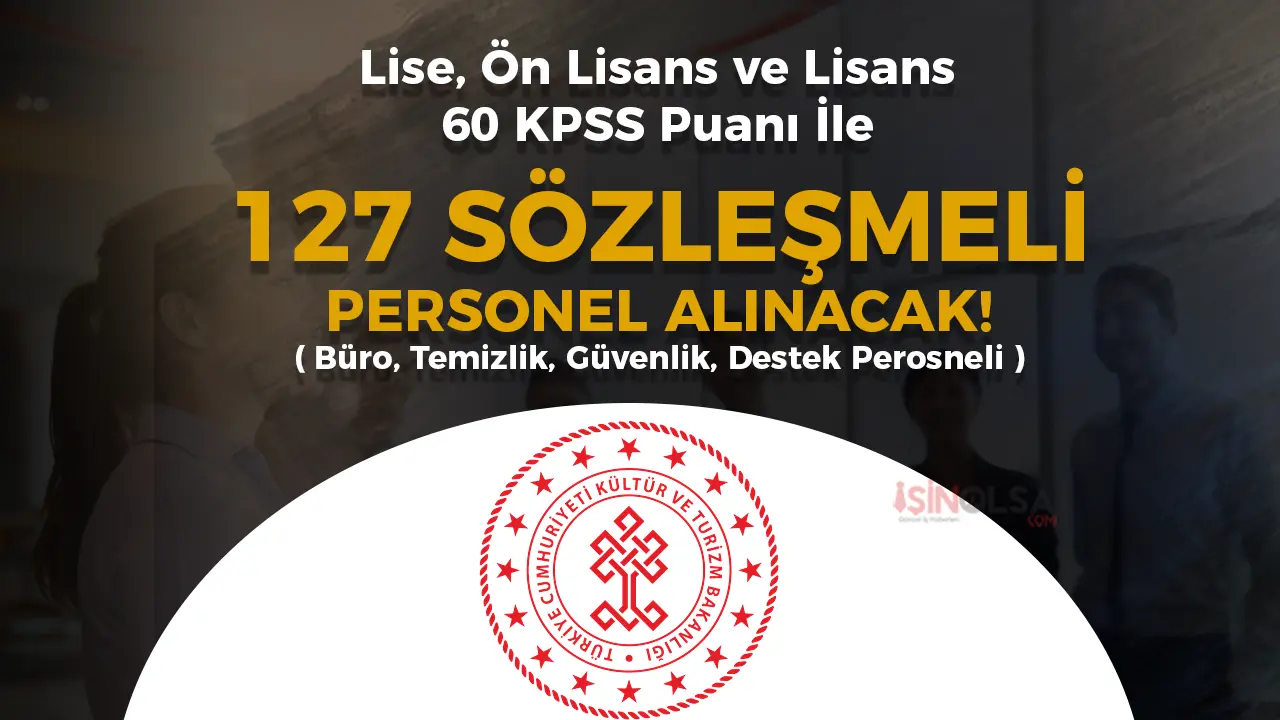 Kültür Bakanlığı 127 Sözleşmeli Personel Alımı İlanı( Büro, Temizlik, Güvenlik, Şoför )