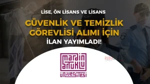 Mardin Artuklu Üniversitesi 11 Güvenlik ve Temizlik Personeli Alacak