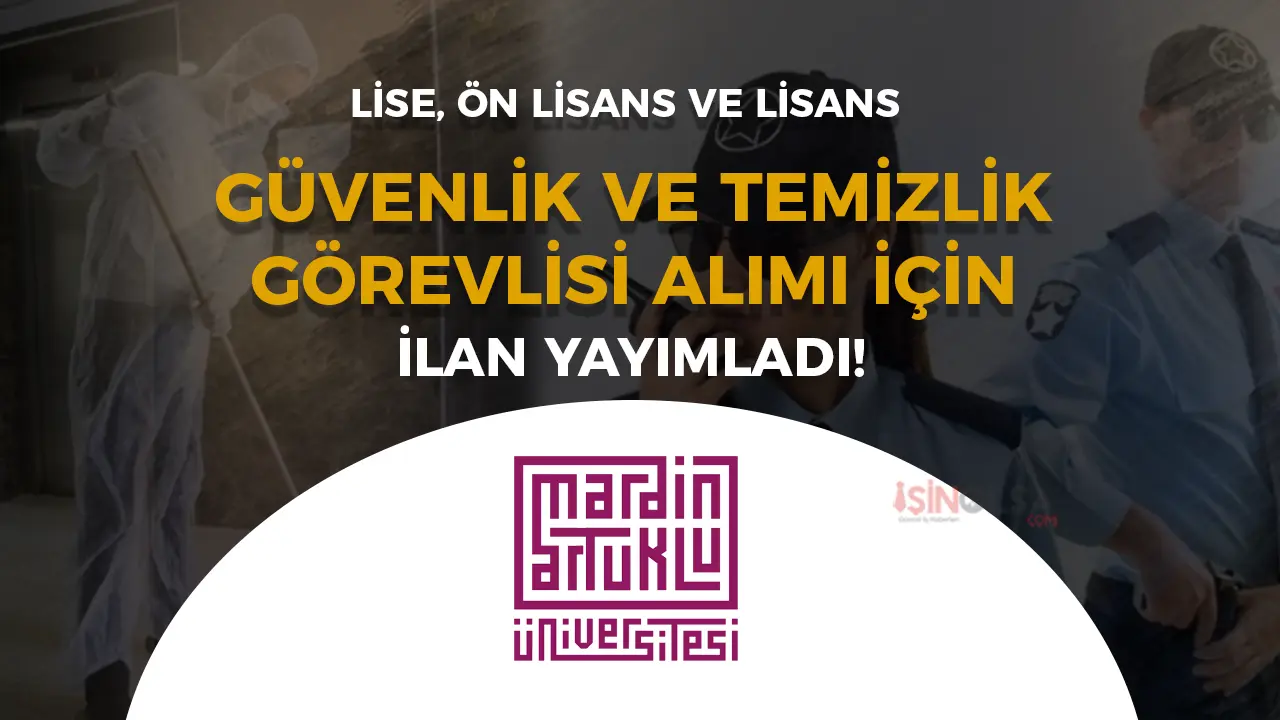 Mardin Artuklu Üniversitesi 11 Güvenlik ve Temizlik Personeli Alacak