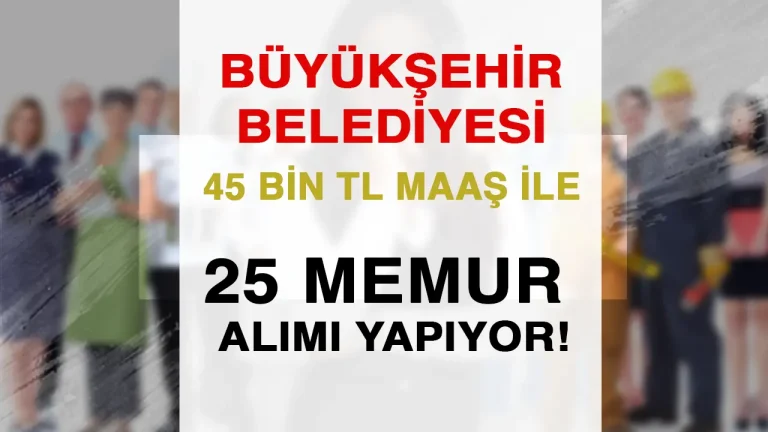 Muğla Büyükşehir Belediyesi 45 Bin TL Maaş İle 25 Memur Alımı Başvuruları Alınıyor!