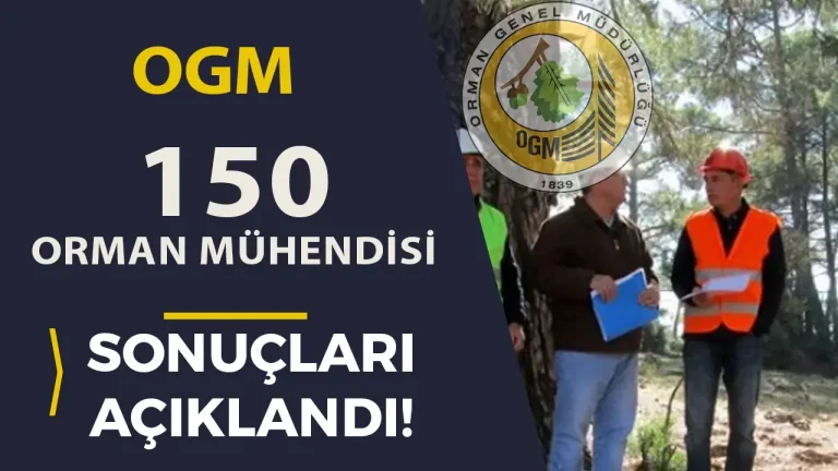 OGM 150 Orman Mühendisi Alımı Sonuçları ve Sınav Süreci ve Taban KPSS Açıklandı 1 OGM 150 Orman Mühendisi Alımı Sonuçları ve Sınav Süreci ve Taban KPSS Açıklandı
