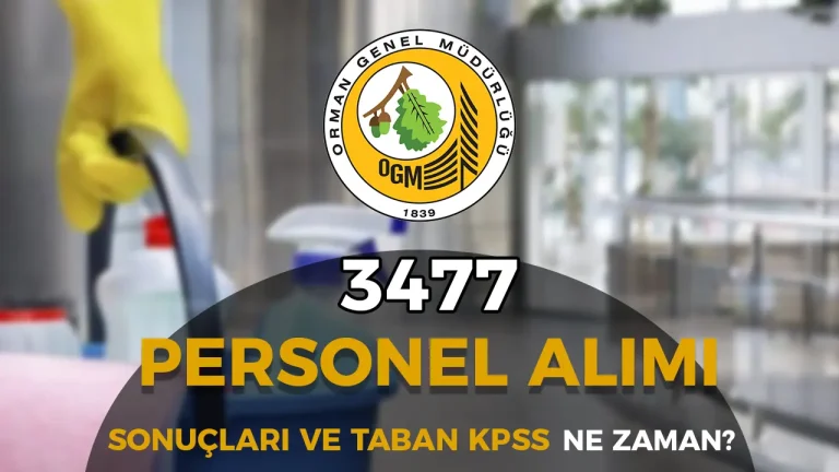 OGM 3477 Personel Alımı Sonuçları ve Taban KPSS Puanı Ne Zaman Açıklanacak? 20 OGM 3477 Personel Alımı Sonuçları ve Taban KPSS Puanı Ne Zaman Açıklanacak?