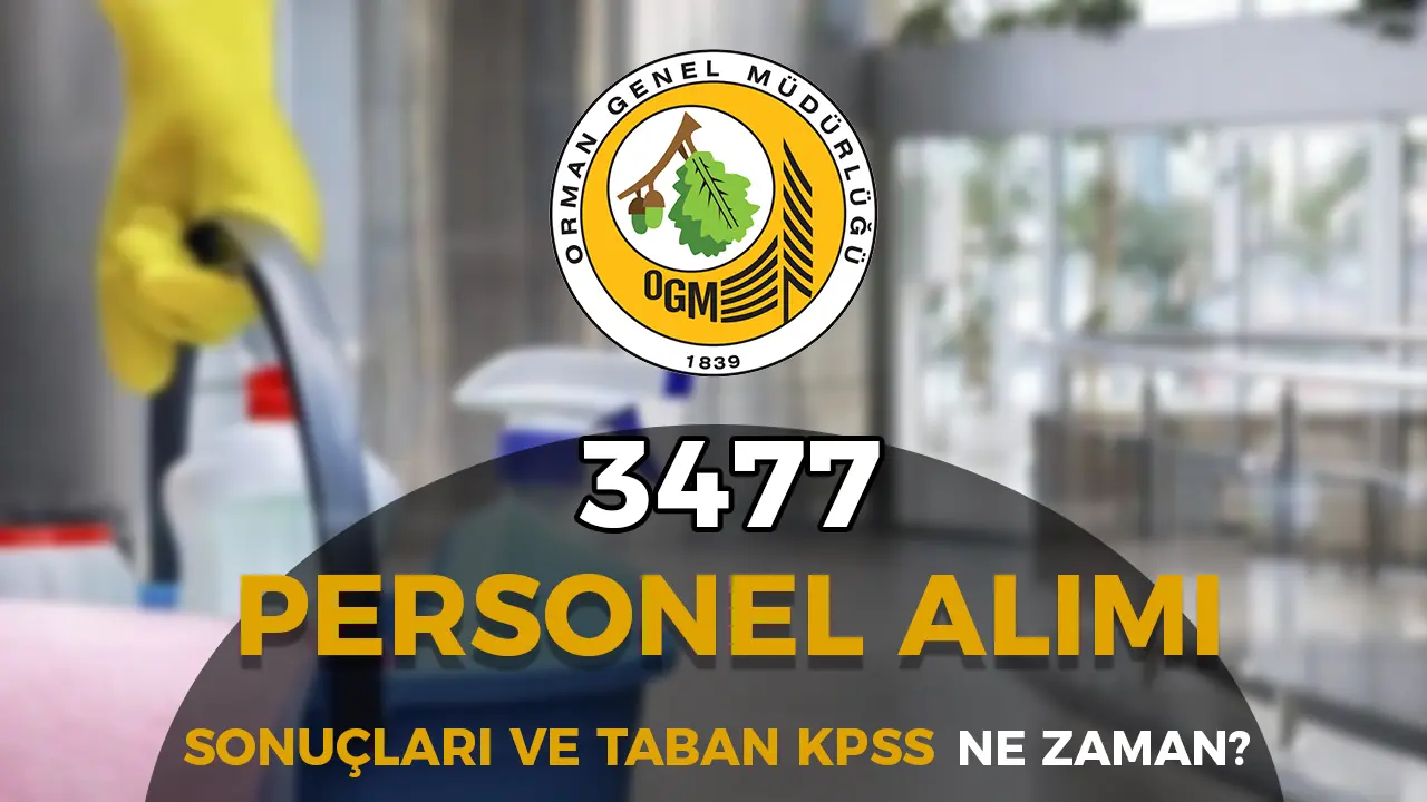 OGM 3477 Personel Alımı Sonuçları ve Taban KPSS Puanı Ne Zaman Açıklanacak?