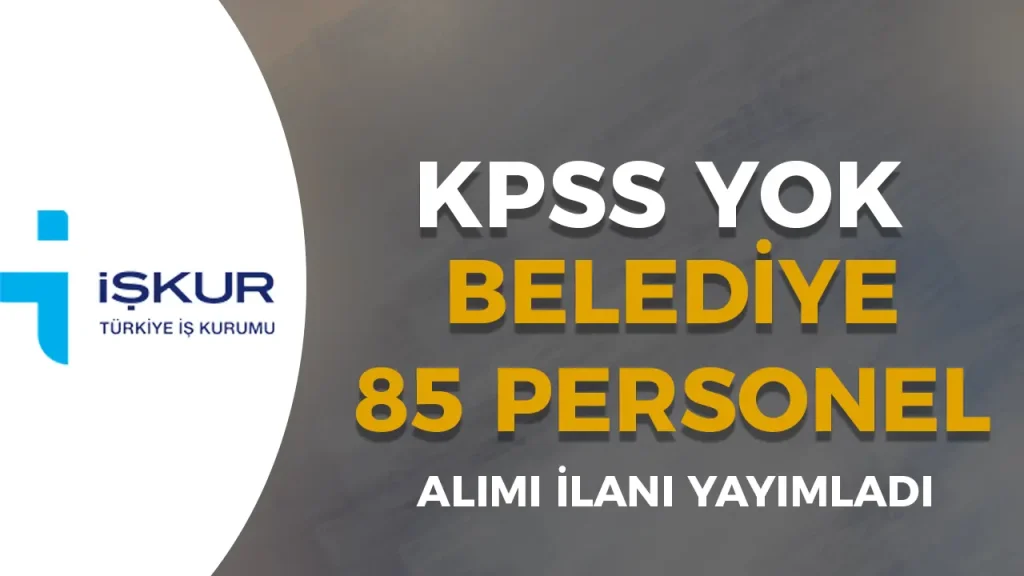 Palandoken Belediyesi KPSS siz 85 Personel Alimi Yapiyor