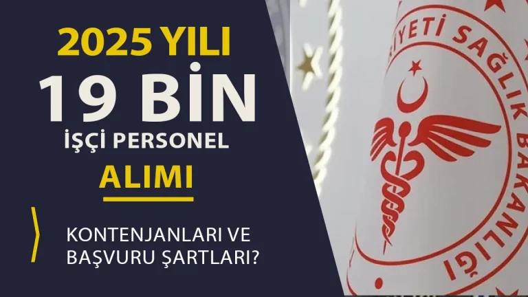 Sağlık Bakanlığı 1.Etap 19 Bin İşçi Personel Alımı İlanı 2025 Şartları ve Kontenjan? 1 Sağlık Bakanlığı 1.Etap 19 Bin İşçi Personel Alımı İlanı 2025 Şartları ve Kontenjan?