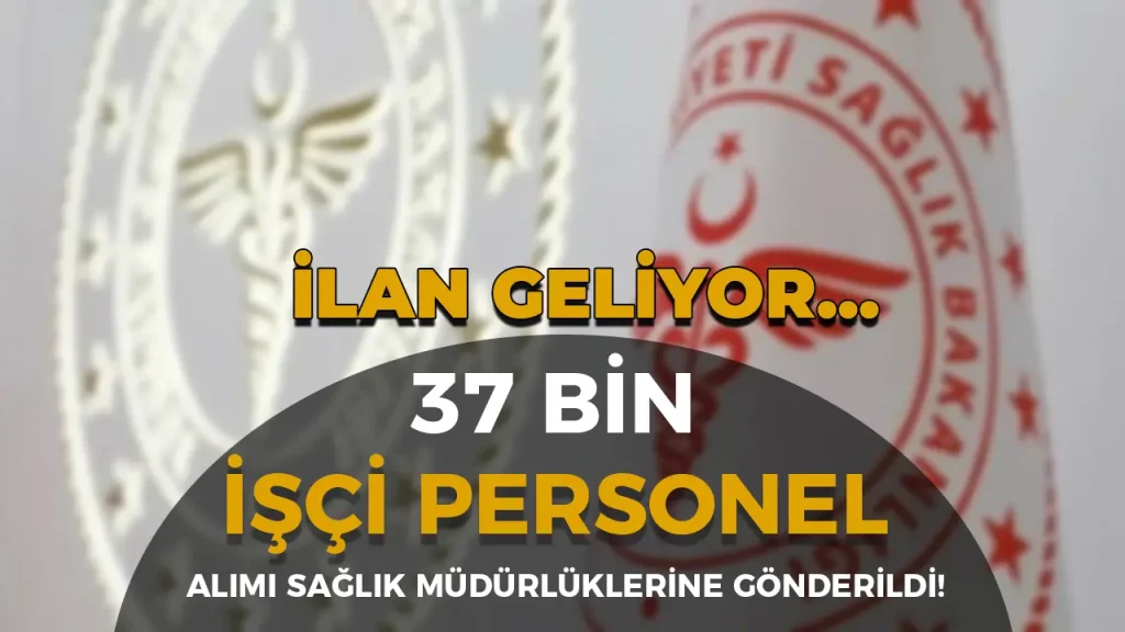 Sağlık Bakanlığı 2025 Yılı 37 Bin Personel Alımı İçin Geri Sayım Başladı! Kontenjanlar 81 İle Gönderildi