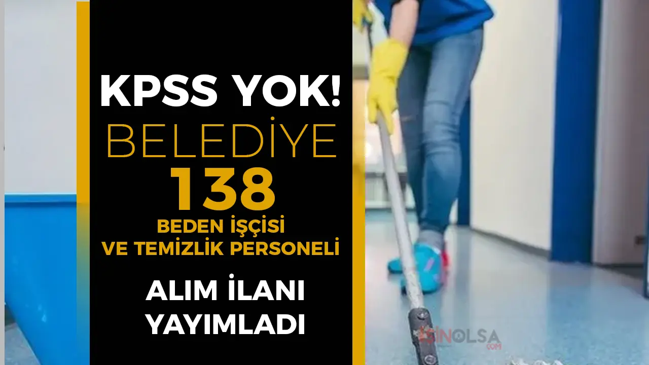 Şanlıurfa Belediyesi'ne KPSS siz 138 Temizlik ve Beden İşçisi Alımı! Kadrolar Açıklandı