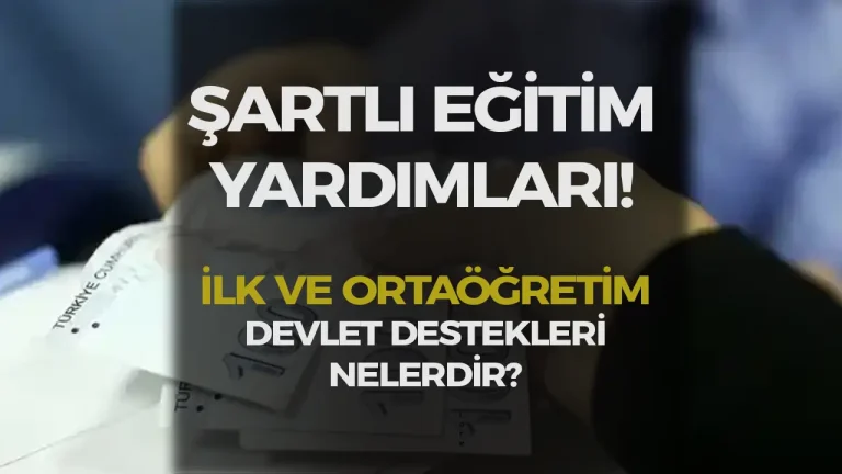 Şartlı Eğitim Yardımı: İlk ve Ortaöğretim İçin Devlet Destekleri 20 Şartlı Eğitim Yardımı: İlk ve Ortaöğretim İçin Devlet Destekleri