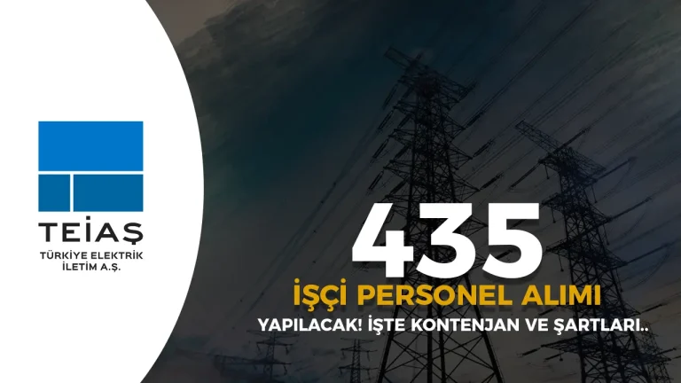 TEİAŞ 435 İşçi Personel Alımı İlanı 2025 İŞKUR Başvurusu ve Şartları? 1 TEİAŞ 435 İşçi Personel Alımı İlanı 2025 İŞKUR Başvurusu ve Şartları?